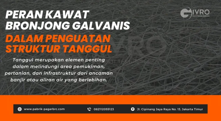 Peran Kawat Bronjong Galvanis Dalam Penguatan Struktur Tanggul